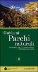Guida ai parchi naturali. Veneto, Friuli Venezia Giulia, Trentino Alto Adige