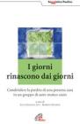 I giorni rinascono dai giorni. Condividere la perdita di una persona cara in un gruppo di auto-mutuo aiuto