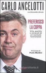 Preferisco la coppa. Vita, partite e miracoli di un normale fuoriclasse Preferisco la coppa. Vita, partite e miracoli di un normale fuoriclasse