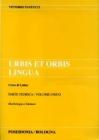 Urbis et orbis lingua. Parte teorica. Per i Licei e gli Ist. Magistrali