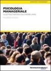 Psicologia manageriale. La gestione strategica delle risorse umane