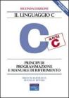 Il linguaggio C. Principi di programmazione e manuale di riferimento