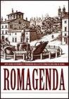 Romagenda. Arte, usanze, avvenimenti e personaggi della citt� eterna in 3000 anni di storia
