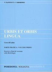 Urbis et orbis lingua. Parte pratica. Per i Licei e gli Ist. Magistrali vol.1
