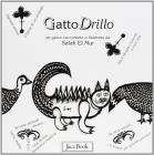 Gattodrillo. Un gioco raccontato e illustrato da Salah El Mur