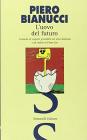 L' uovo del futuro. Cronache di scoperte prevedibili nel terzo millennio e un inedito di Primo Levi