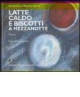 Latte caldo e biscotti a Mezzanotte