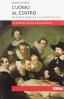 L' uomo al centro. Dall'unit� medievale alla perdita dell'io vol.2