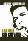 Il mio nome � Che Guevara