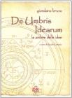 De umbris idearum�Le ombre delle idee
