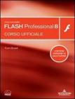Macromedia Flash Professional 8. Corso ufficiale. Con CD�ROM