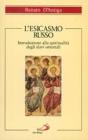 L' esicasmo russo. Introduzione alla spiritualit� degli slavi orientali