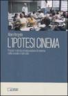 L' ipotesi cinema. Piccolo trattato di educazione al cinema nella scuola e non solo