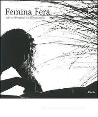 Femina fera. Ediz. italiana e inglese