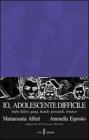Io, adolescente difficile. Baby-killer, gang, bande giovanili, branco