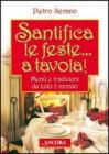 Santifica le feste... a tavola! Men� e tradizioni da tutto il mondo
