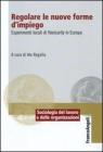 Regolare le nuove forme di impiego. Esperimenti locali di flexicurity in Europa