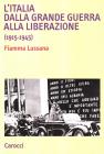 L' Italia dalla Grande Guerra alla Liberazione (1915-1945)