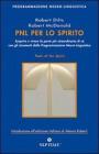 PNL per lo spirito. Scoprire e vivere la parte pi� strordinaria di s� con gli strumenti della programmazione neuro-linguistica