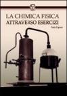 La chimica fisica attraverso esercizi