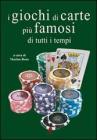 I giochi di carte pi� famosi di tutti i tempi