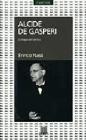 Alcide De Gasperi. L'utopia del centro