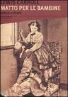 Matto per le bambine. Lettere e immagini