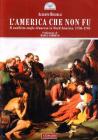 L' america che non fu. Il conflitto anglo-francese in Nord America 1756-1763