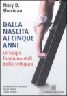 Dalla nascita ai cinque anni. Le tappe fondamentali dello sviluppo