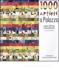 Mille artisti a Palazzo. Vetrina d'arte contemporanea Catalogo della mostra (Cesano Maderno, 7 marzo-13 aprile 2009)