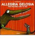 Allegria gelosia per piccino che tu sia