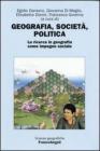 Geografia, societ�, politica. La ricerca in geografia come impegno sociale