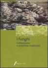 I funghi. Coltivazione e propriet� medicinali