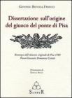 Dissertazione sull'origine del giuoco del ponte di Pisa. Ristampa dell'edizione originale di Pisa 1785