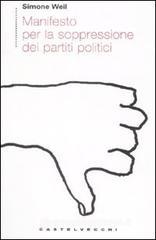 Simone Weil Manifesto per la soppressione dei partiti politici