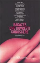 Ragazze che dovresti conoscere. The sex anthology Ragazze che dovresti conoscere. The sex anthology