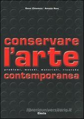 Conservare l'arte contemporanea. Problemi, metodi, materiali, ricerche