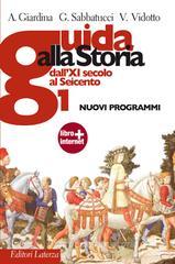 Guida alla storia. Nuovi programmi. Con espansione online. Per le Scuole superioriri vol.1