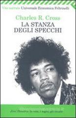 La stanza degli specchi. Jimi Hendrix: la vita, i sogni, gli incubi La stanza degli specchi. Jimi Hendrix: la vita, i sogni, gli incubi