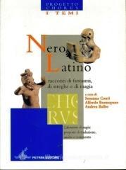 Nero latino. Racconti di fantasmi, di streghe e di magia. Progetto Chorus Nero latino. Racconti di fantasmi, di streghe e di magia. Progetto Chorus