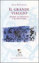 Il grande viaggio. Storie di speranza e di frontiere Il grande viaggio. Storie di speranza e di frontiere