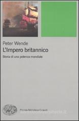 L' impero britannico. Storia di una potenza mondiale L' impero britannico. Storia di una potenza mondiale