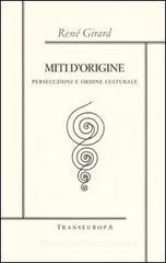 Miti d'origine. Persecuzioni e ordine culturale Miti d'origine. Persecuzioni e ordine culturale