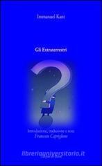 Gli extraterrestri. Introduzione, traduzione e note di Francesco Capriglione Gli extraterrestri. Introduzione, traduzione e note di Francesco Capriglione