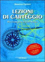 Lezioni di carteggio per l'esame della patente nautica. Con CD-ROM Lezioni di carteggio per l'esame della patente nautica. Con CD-ROM