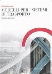 Modelli per i sistemi di trasporto. Teoria e applicazioni Modelli per i sistemi di trasporto. Teoria e applicazioni