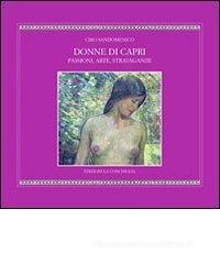 Donne di Capri. Passioni, arte, stravaganze