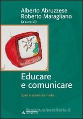 Educare e comunicare. Spazi e azioni dei media Educare e comunicare. Spazi e azioni dei media