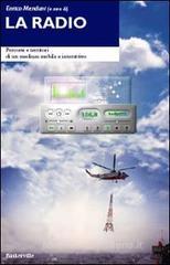 La radio. Percorsi e territori di un medium mobile e interattivo La radio. Percorsi e territori di un medium mobile e interattivo