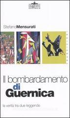 Il bombardamento di Guernica. La verità tra due leggende Il bombardamento di Guernica. La verità tra due leggende